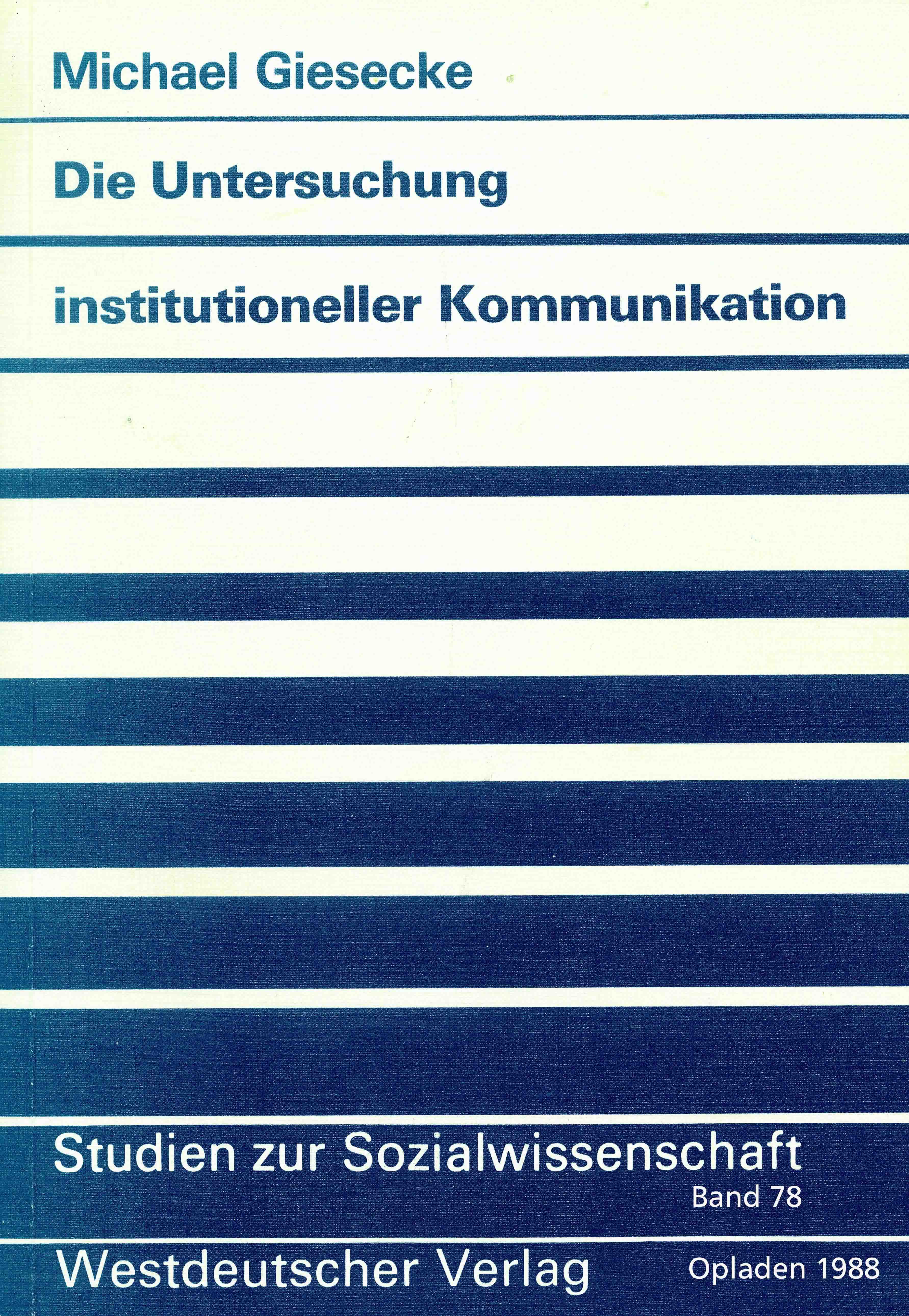 Titel von Die Untersuchung institutioneller Kommunikation - .